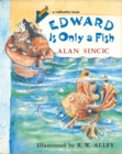 Image for Edward Is Only a Fish