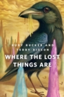Image for Where the Lost Things Are: A Tor.Com Original