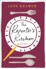 Image for Reporter&#39;s Kitchen: Essays