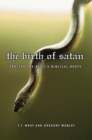Image for Birth of Satan: Tracing the Devil&#39;s Biblical Roots