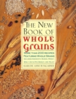 Image for New Book Of Whole Grains: More than 200 recipes featuring whole grains