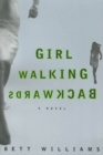 Image for Girl Walking Backwards: A Novel