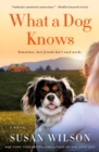 Image for What a Dog Knows: A Novel