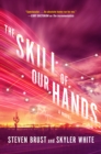 Image for Skill of Our Hands: A Novel