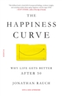 Image for Happiness Curve: Why Life Gets Better After 50