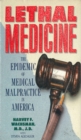 Image for Lethal Medicine: The Epidemic Of Medical Malpractice In America