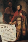 Image for White Savage: William Johnson and the Invention of America