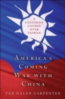 Image for America&#39;s Coming War with China: A Collision Course over Taiwan