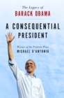 Image for Consequential President: The Legacy of Barack Obama