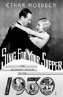 Image for Sing for Your Supper: The Broadway Musical in the 1930s