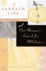 Image for Sabbath Life: One Woman&#39;s Search for Wholeness