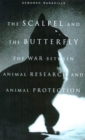 Image for Scalpel and the Butterfly: The War Between Animal Research and Animal Protection