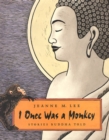 Image for I once was a monkey: stories Buddha told