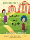 Image for Shakespeare for Kids : Anthony and Mark - A Wanna-Be King and a Patriarch