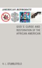 Image for American Reprobate : God&#39;s Curse and Restoration of the African American