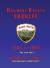 Image for Resident Deputy Sheriff: In Wild and Woolly West Marin 1964  to  1969 ... and Then Some ! a Collection of Vivid Vignettes
