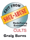 Image for Exit from Soul-Abuse: Redefining Extremist Cults