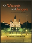 Image for Of Wizards and Angels: A Supernatural Fantasy