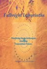 Image for Fulbright Labyrinths: Wandering the In-Betweeness Emerging Transculture Person