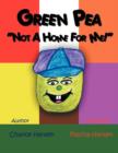 Image for Green Pea, Not a Home for Me