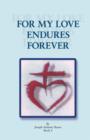 Image for For My Love Endures Forever : Poetry and Prose Book 2