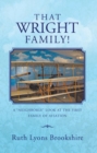 Image for That Wright Family!: A &amp;quot;Neighborly&amp;quot; Look at the First Family of Aviation