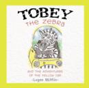 Image for TOBEY the Zebra : and the Adventures of the Yellow Car