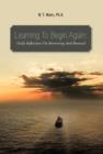 Image for Learning to Begin Again : Daily Reflections on Recovering and Renewal