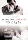 Image for Bring the Darkness to Light