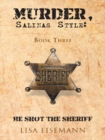 Image for Murder, Salinas Style: Book Three He Shot the Sheriff