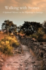 Image for Walking with Stones : A Spiritual Odyssey on the Pilgrimage to Santiago