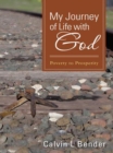 Image for My Journey of Life with God: Poverty to Prosperity