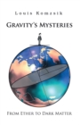 Image for Gravity&#39;s Mysteries: From Ether to Dark Matter