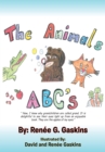Image for Animals Abc&#39;s: &amp;quot; Now, I Know Why Grandchildren Are Called Grand. It Is Delightful to See Their Eyes Light up from an Enjoyable Book. They Are the Apples of My Eyes.&amp;quot;