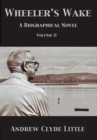 Image for Wheeler&#39;s Wake Volume Ii: A Biographical Novel