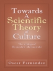 Image for Towards a Scientific Theory of Culture: The Writings of Bronislaw Malinowski