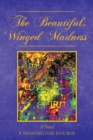 Image for Beautiful, Winged Madness: A Novel