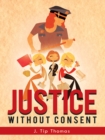 Image for Justice Without Consent