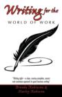 Image for Writing for the World of Work : Writing Right - A Clear, Concise, Complete, Correct and Courteous Approach to Good Business Writing