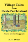 Image for Village Tales from Pickle Patch Island: Mayor Spects Disappears