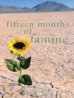 Image for Fifteen Months of Famine: How I Survived a Modern-Day Recession