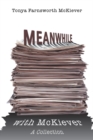 Image for Meanwhile with Mckiever: A Collection