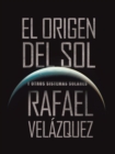 Image for El Origen Del Sol: Y Otros Sistemas Solares