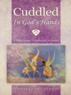 Image for Cuddled in God&#39;s Hands: A Mississippi Childhood Unveiled