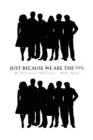 Image for Just Because We Are the 99%