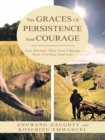 Image for Graces of Persistence and Courage: Two Secrets That Can Change Your Fortune Entirely