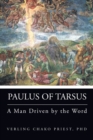 Image for Paulus of Tarsus: A Man Driven by the Word