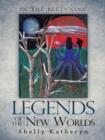 Image for Legends of the New Worlds: In the Beginning