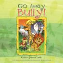 Image for Go Away Bully!