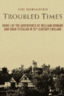 Image for Troubled Times: Book I of the Adventures of William Howard and Hugh Fitzalan in 15Th Century England